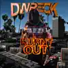 D-Wreck - Burnt Out - Single